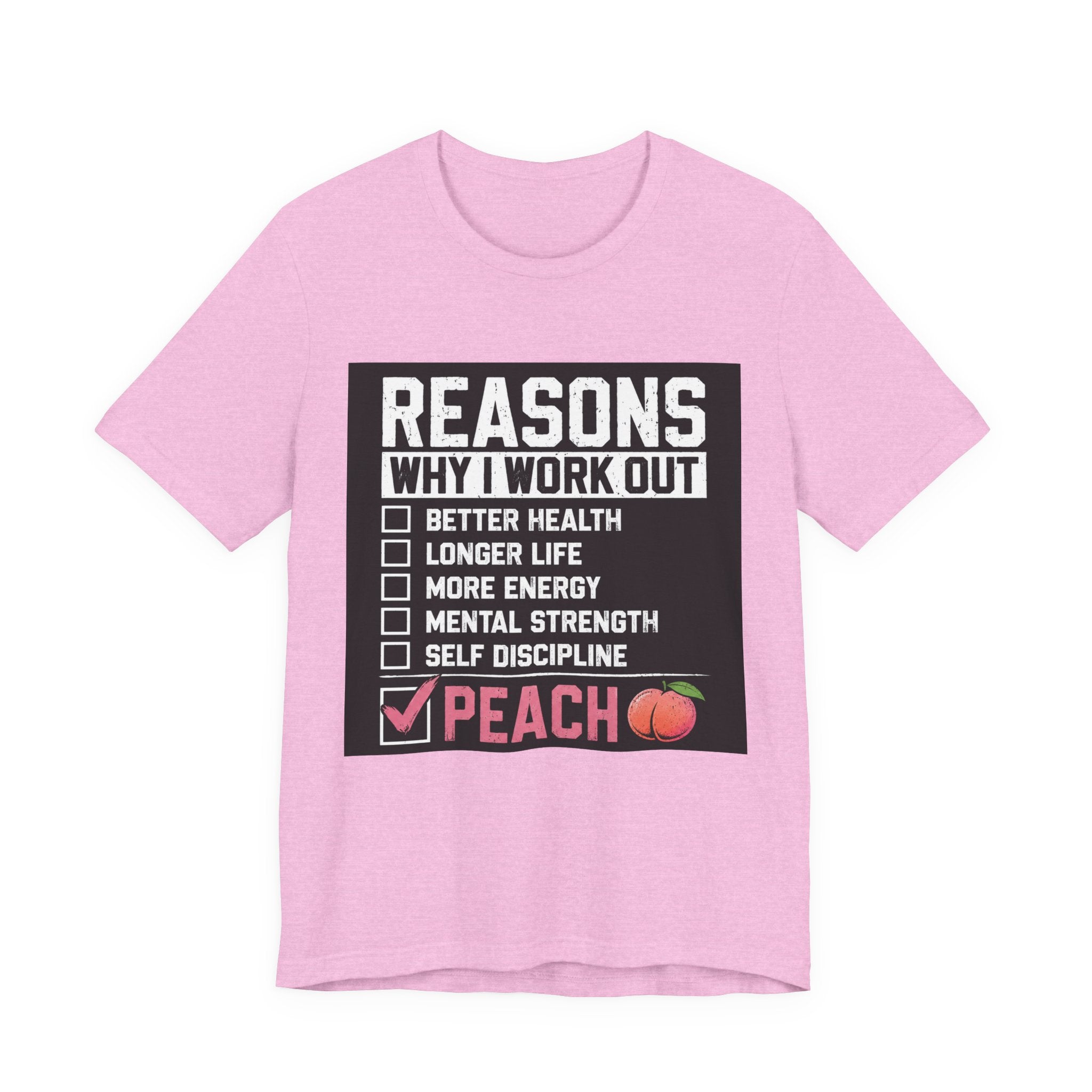 Reasons Why I Work Out Shirt, Funny Leg Day Gym Tee, Peach Squat T-Shirt, Hilarious Fitness Gift for Her, Cute Gym Pump Cover