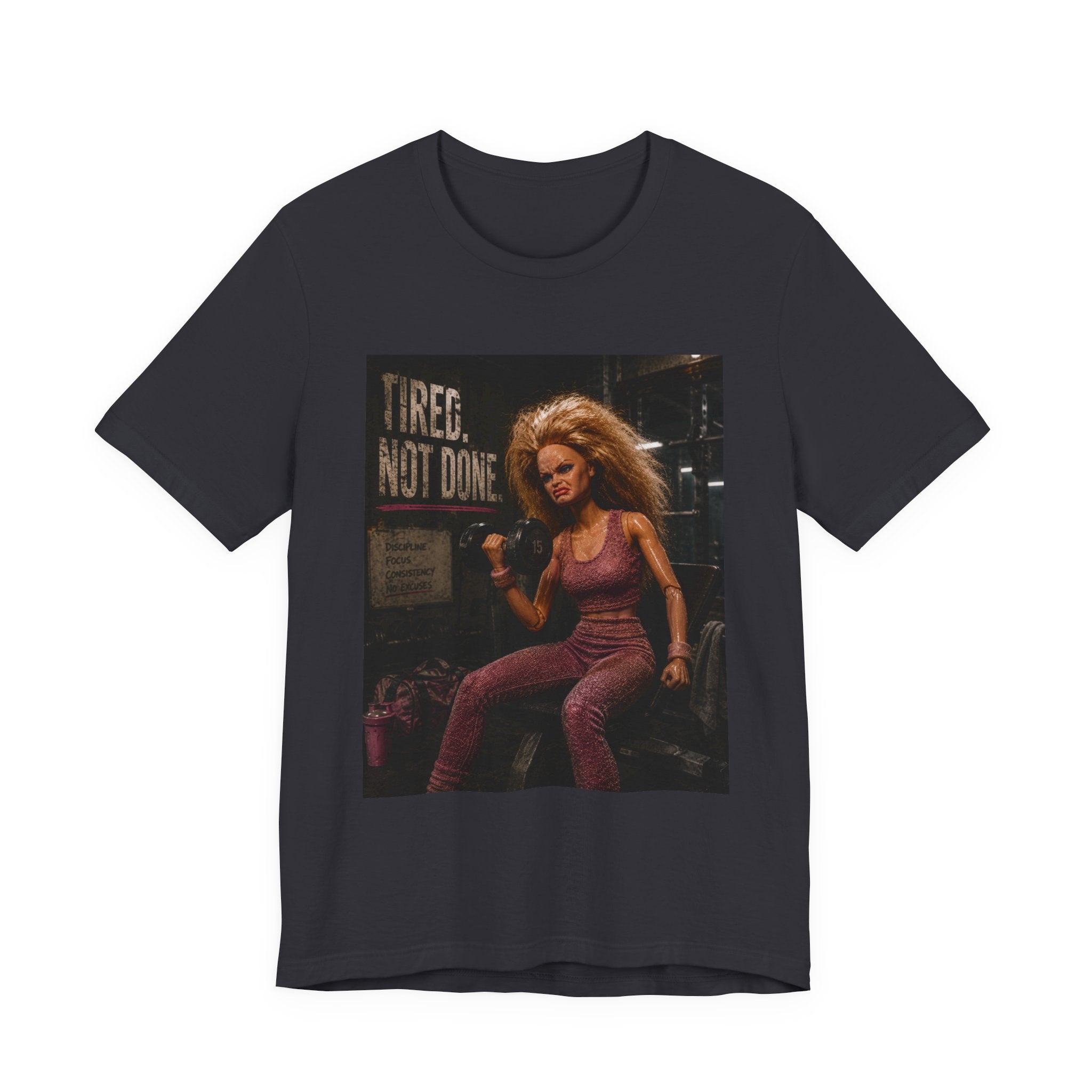 Tired Not Done Fitness T-Shirt, Funny Gym Doll Shirt, Hardcore Female Bodybuilder Tee, Motivational Gym Rat Gift, Workout Pump Cover