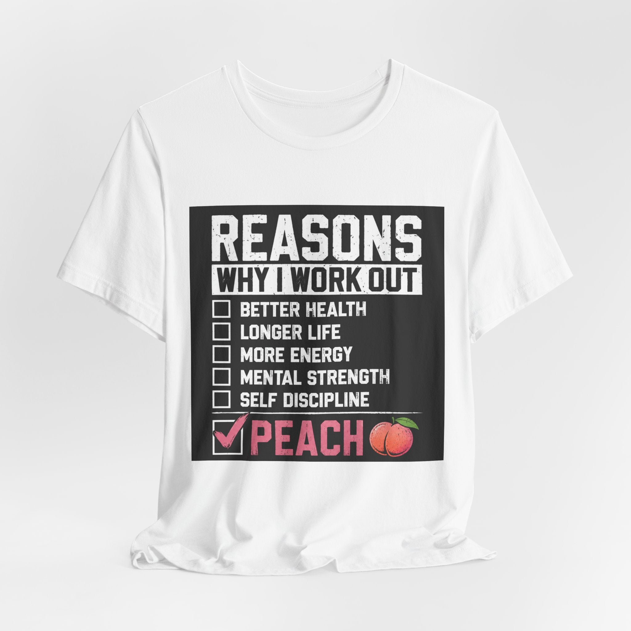Reasons Why I Work Out Shirt, Funny Leg Day Gym Tee, Peach Squat T-Shirt, Hilarious Fitness Gift for Her, Cute Gym Pump Cover