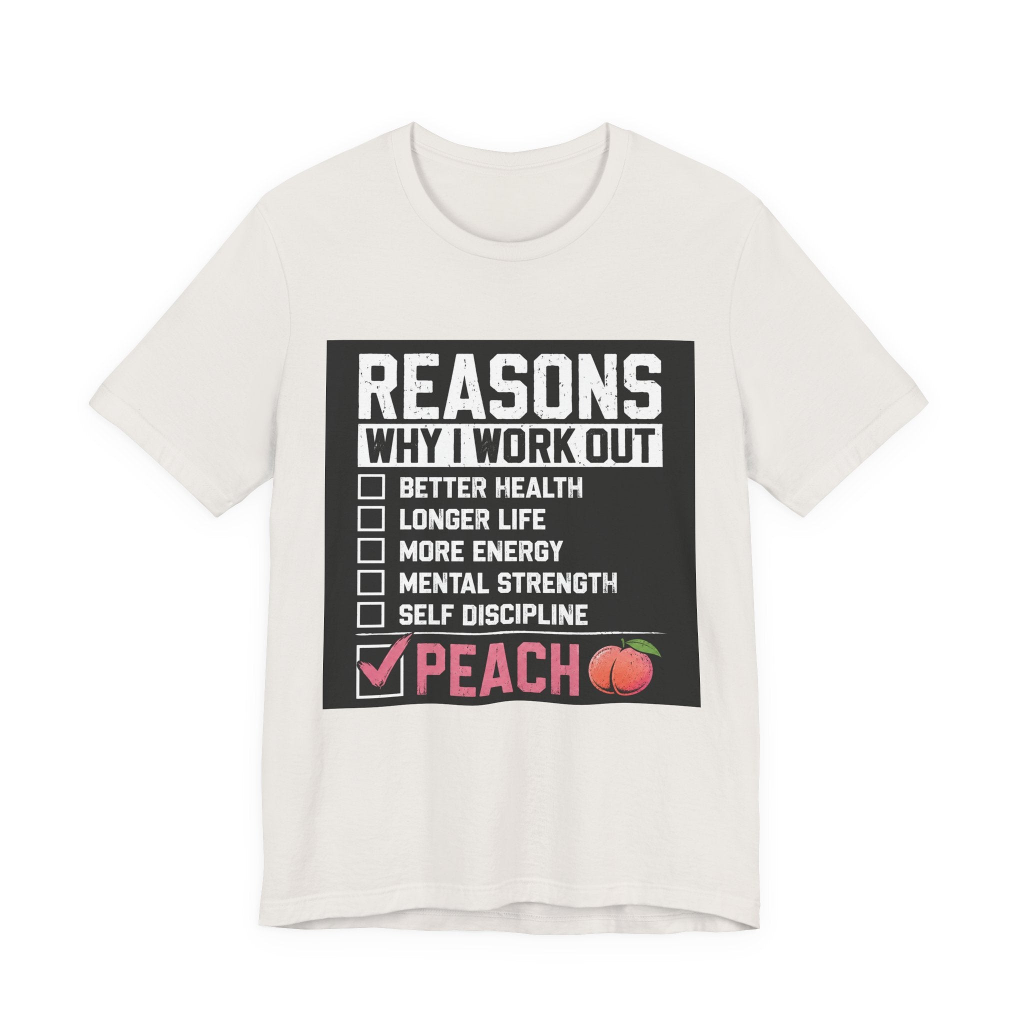 Reasons Why I Work Out Shirt, Funny Leg Day Gym Tee, Peach Squat T-Shirt, Hilarious Fitness Gift for Her, Cute Gym Pump Cover