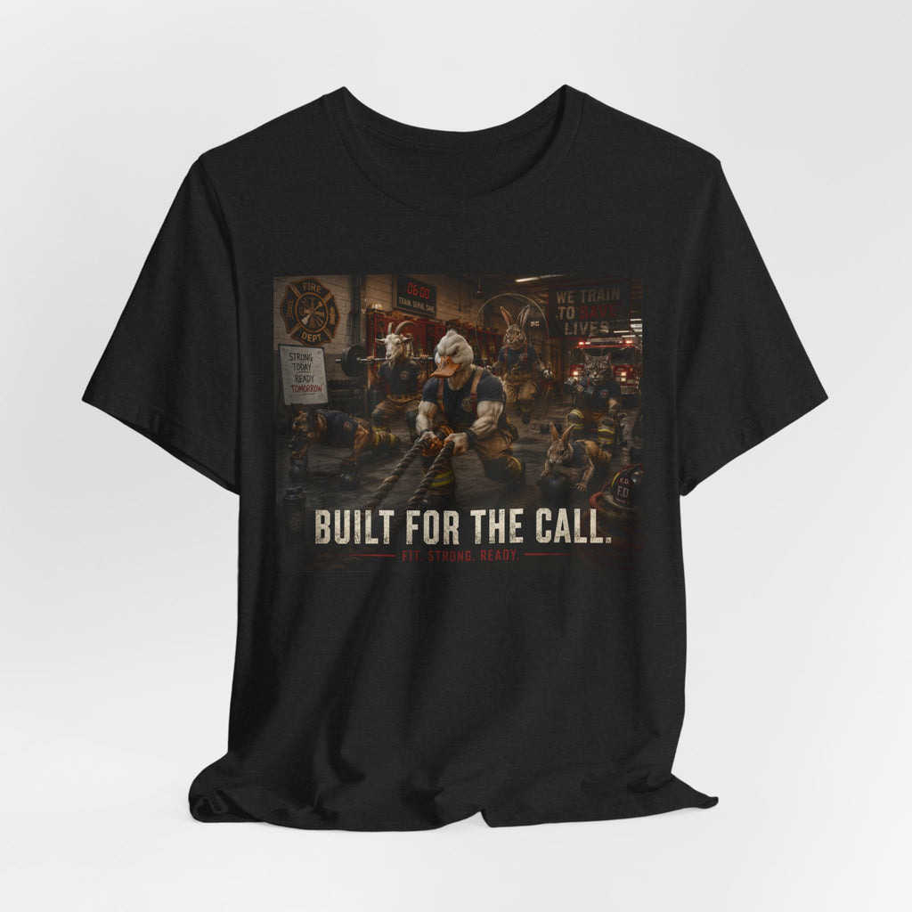 Firefighter Workout Shirt, Animal Firefighter Gym Tee, Built For The Call T-Shirt, Funny First Responders Gift, Academy Graduation Tee