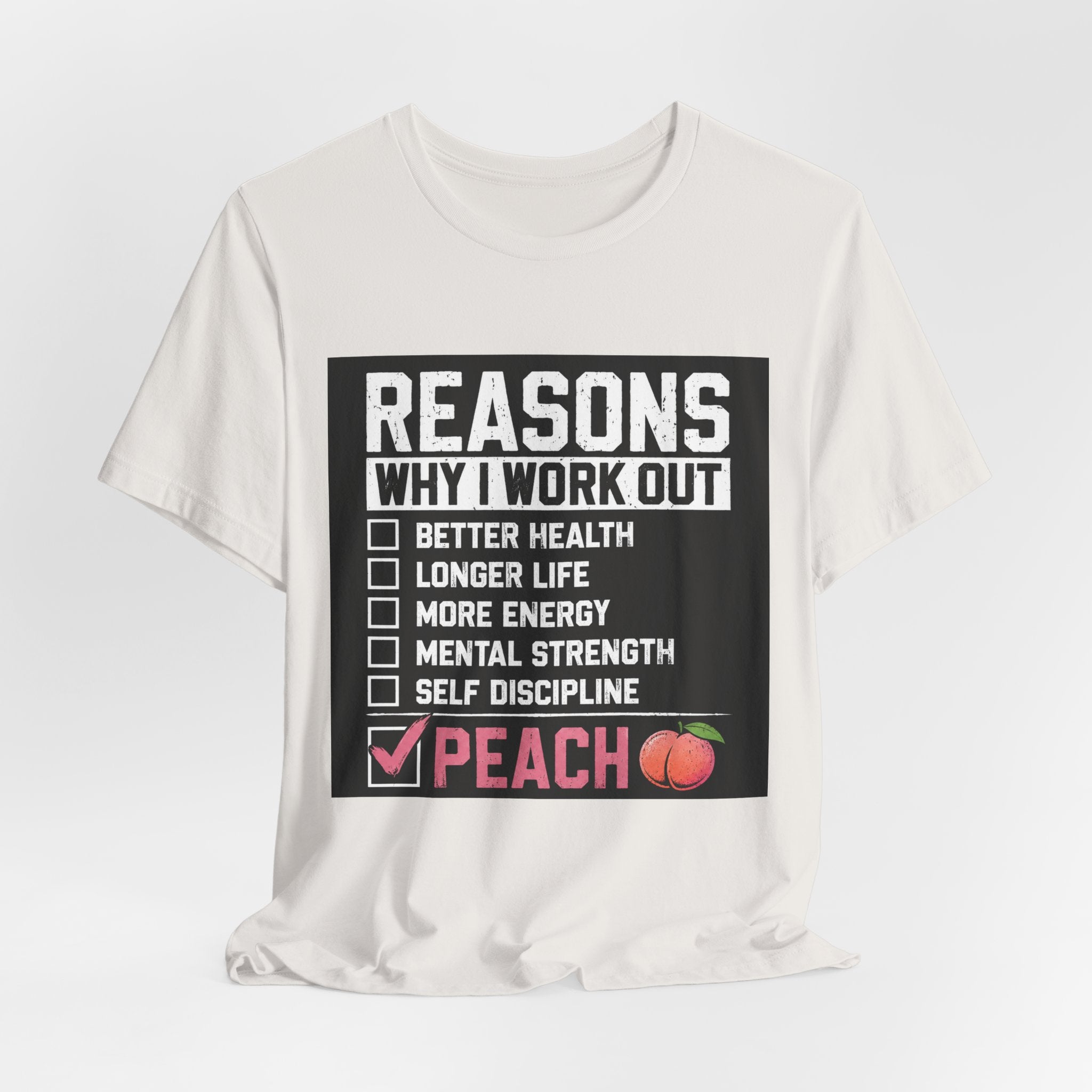 Reasons Why I Work Out Shirt, Funny Leg Day Gym Tee, Peach Squat T-Shirt, Hilarious Fitness Gift for Her, Cute Gym Pump Cover