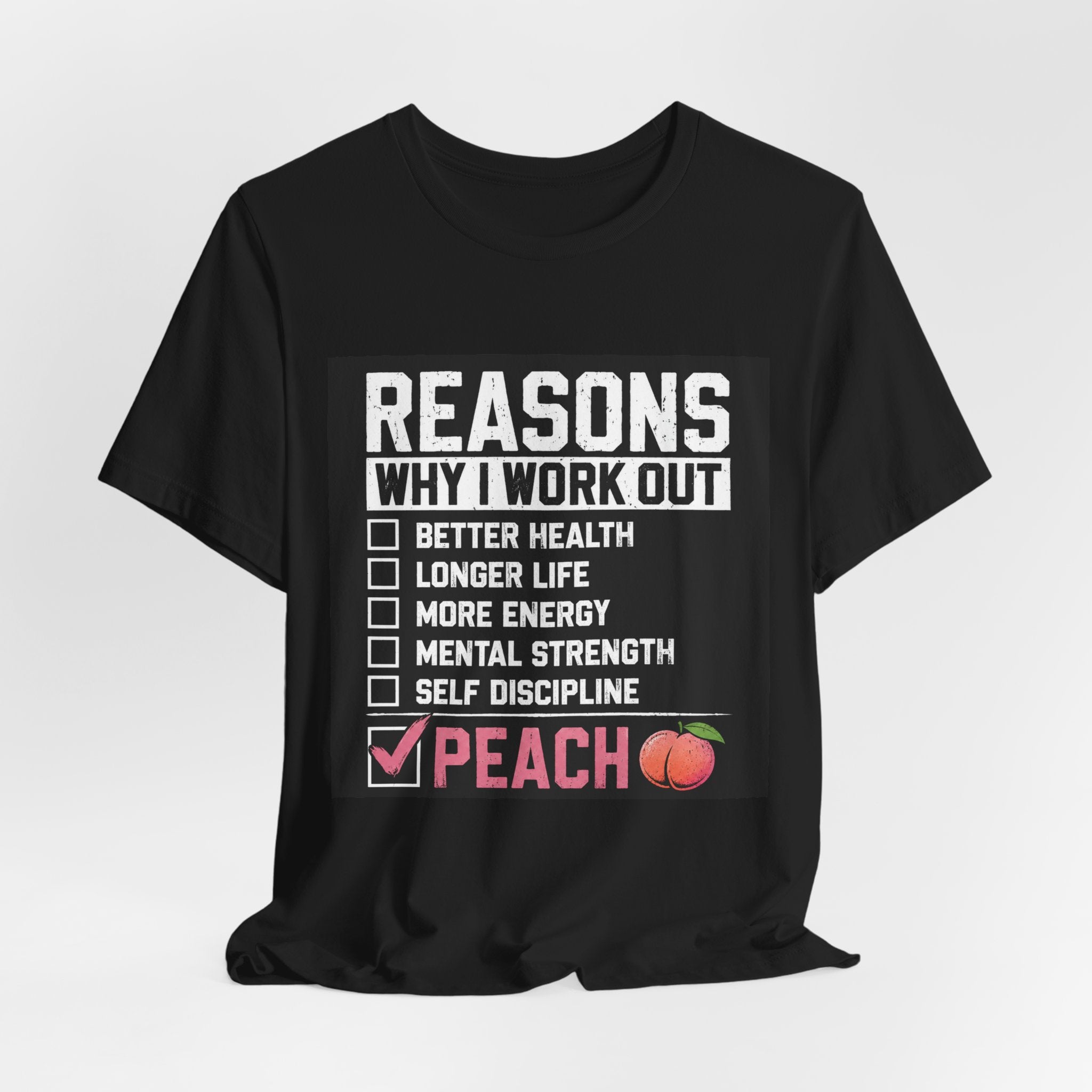 Reasons Why I Work Out Shirt, Funny Leg Day Gym Tee, Peach Squat T-Shirt, Hilarious Fitness Gift for Her, Cute Gym Pump Cover