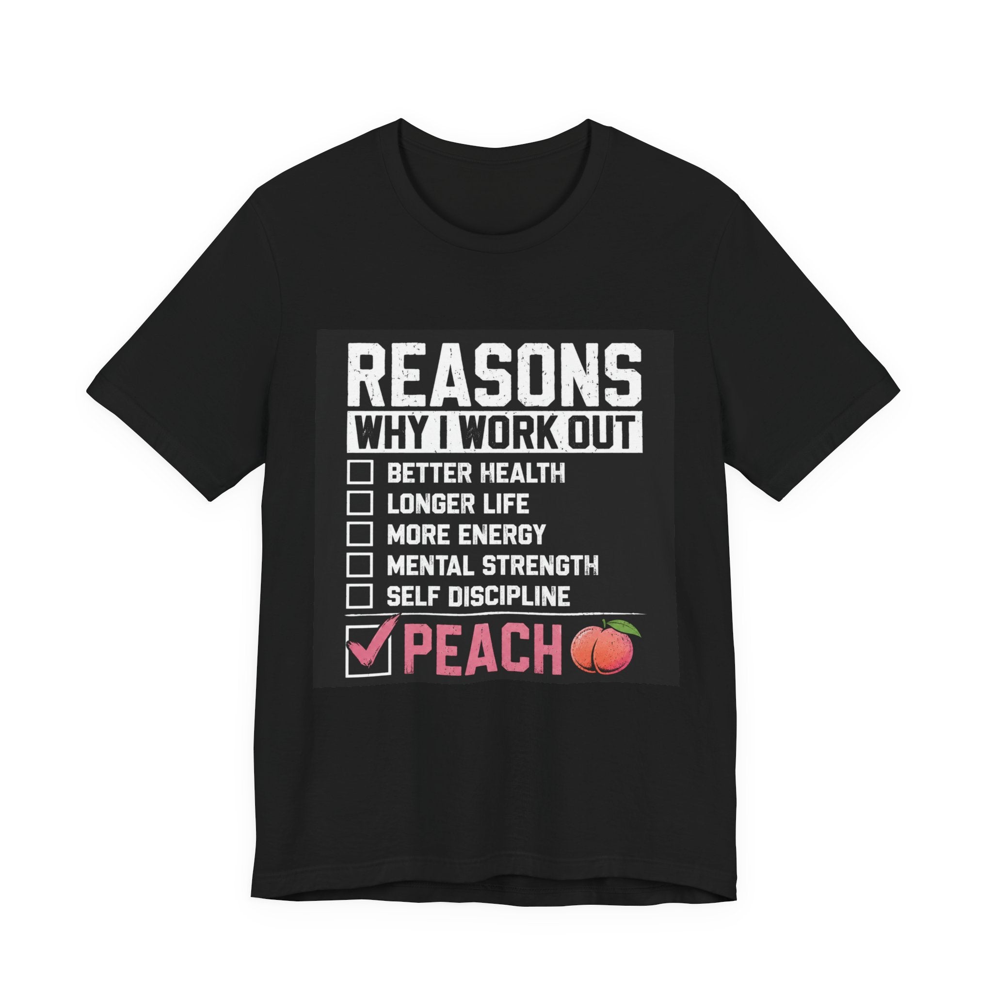 Reasons Why I Work Out Shirt, Funny Leg Day Gym Tee, Peach Squat T-Shirt, Hilarious Fitness Gift for Her, Cute Gym Pump Cover