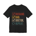 Husband Dad Doctor Repeat Shirt, Doctor Father's Day Gift, Medical School Graduation Tee, Funny Doctor Husband T-Shirt, Physician Gift