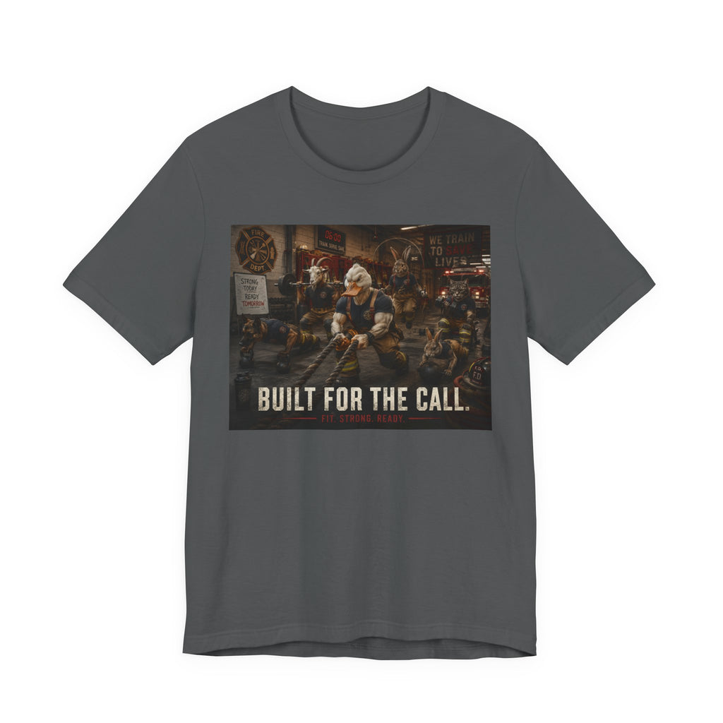 Firefighter Workout Shirt, Animal Firefighter Gym Tee, Built For The Call T-Shirt, Funny First Responders Gift, Academy Graduation Tee