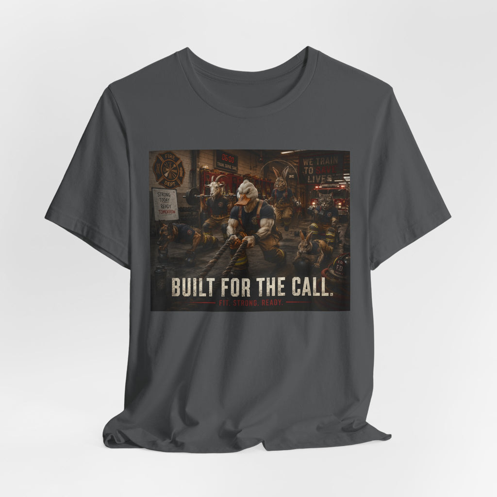 Firefighter Workout Shirt, Animal Firefighter Gym Tee, Built For The Call T-Shirt, Funny First Responders Gift, Academy Graduation Tee