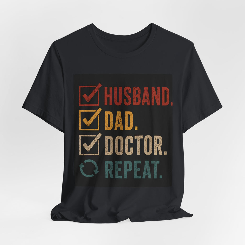 Husband Dad Doctor Repeat Shirt, Doctor Father's Day Gift, Medical School Graduation Tee, Funny Doctor Husband T-Shirt, Physician Gift
