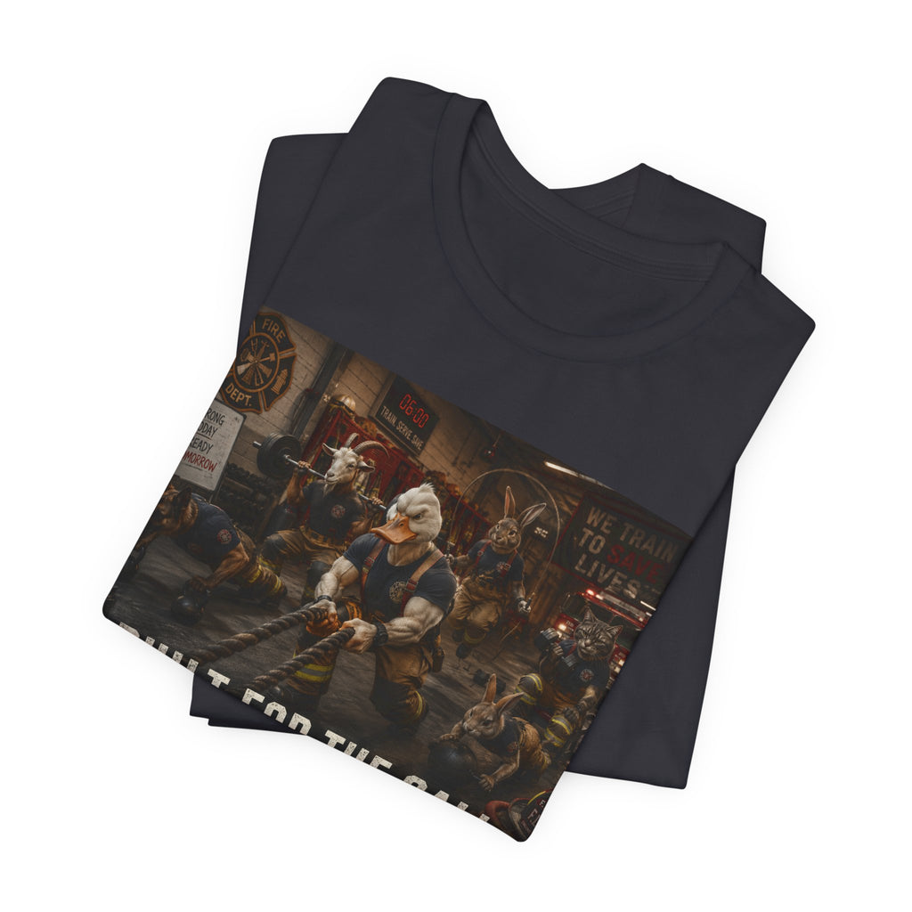 Firefighter Workout Shirt, Animal Firefighter Gym Tee, Built For The Call T-Shirt, Funny First Responders Gift, Academy Graduation Tee