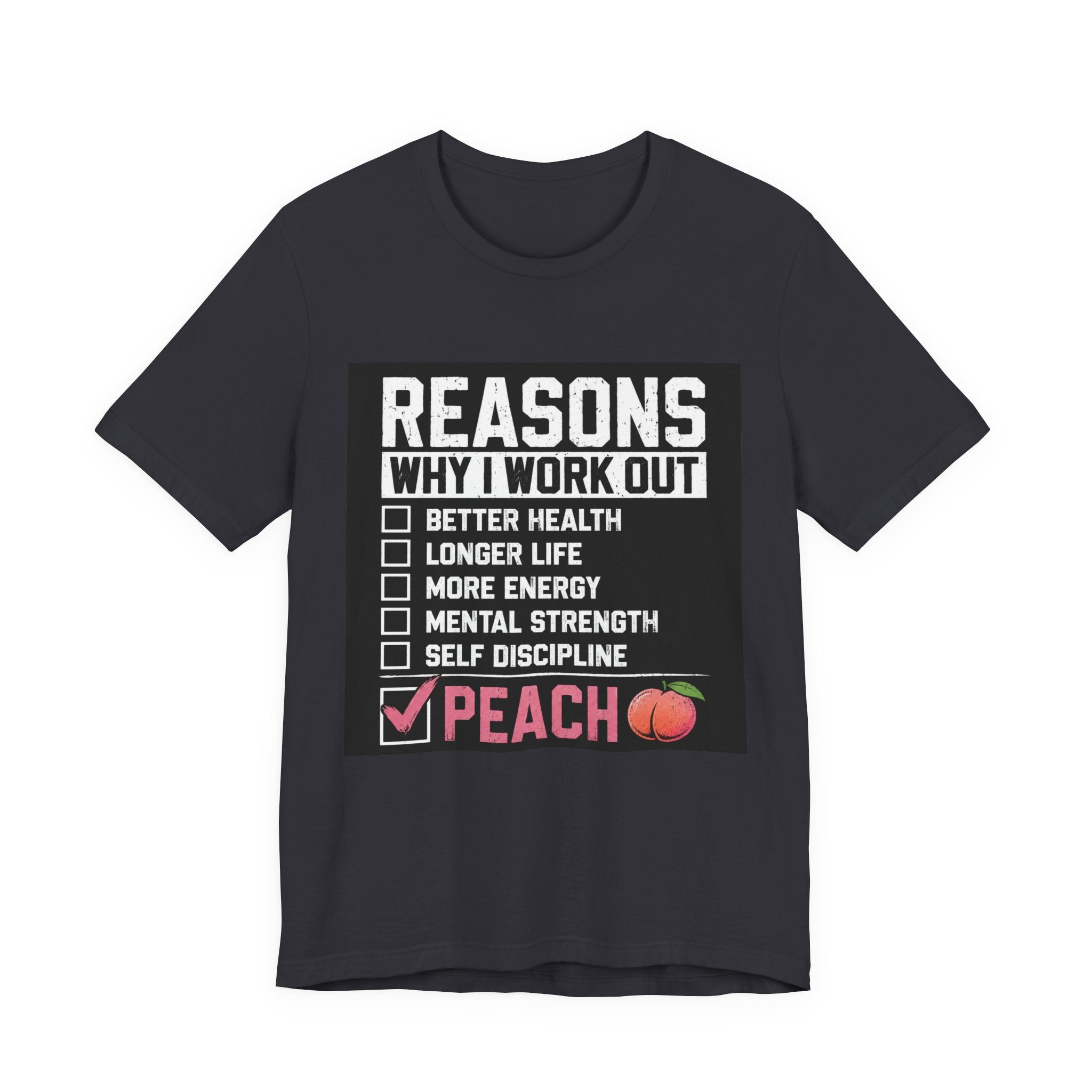 Reasons Why I Work Out Shirt, Funny Leg Day Gym Tee, Peach Squat T-Shirt, Hilarious Fitness Gift for Her, Cute Gym Pump Cover