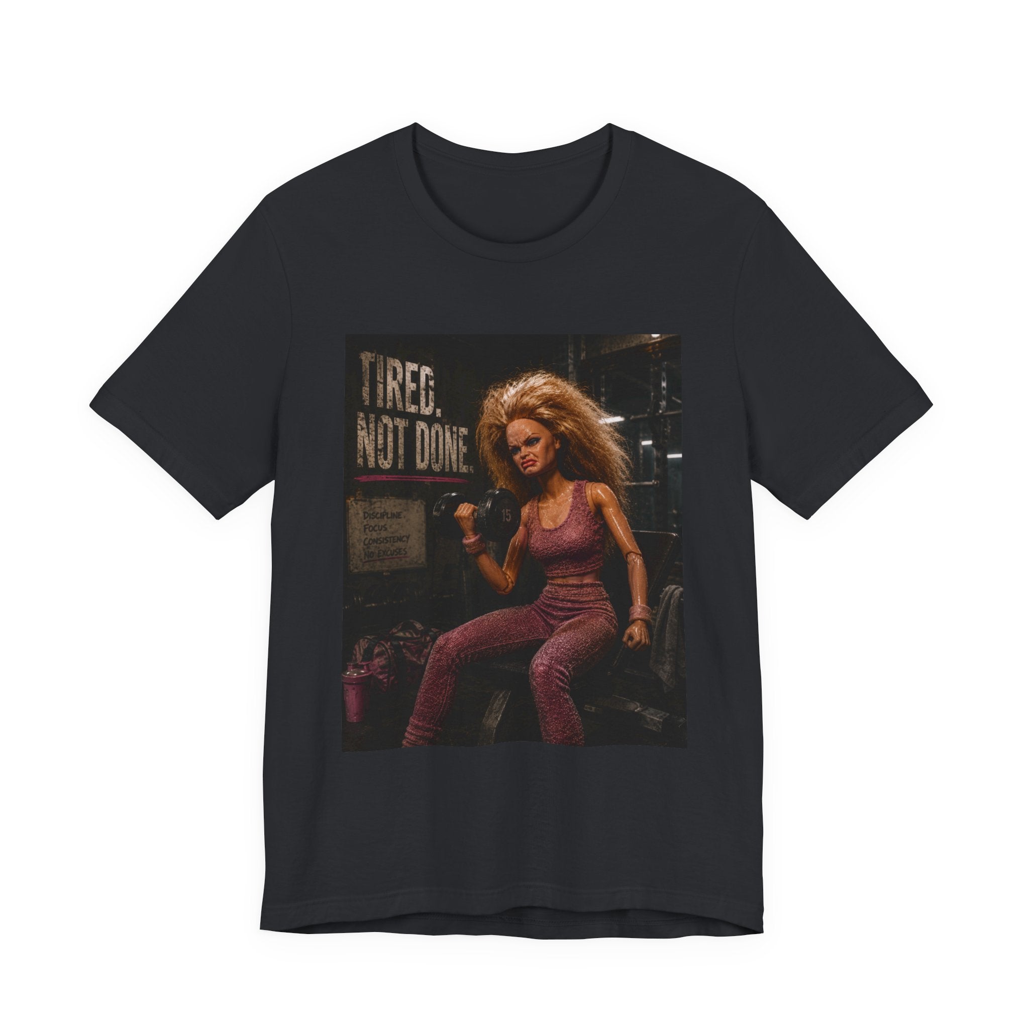 Tired Not Done Fitness T-Shirt, Funny Gym Doll Shirt, Hardcore Female Bodybuilder Tee, Motivational Gym Rat Gift, Workout Pump Cover